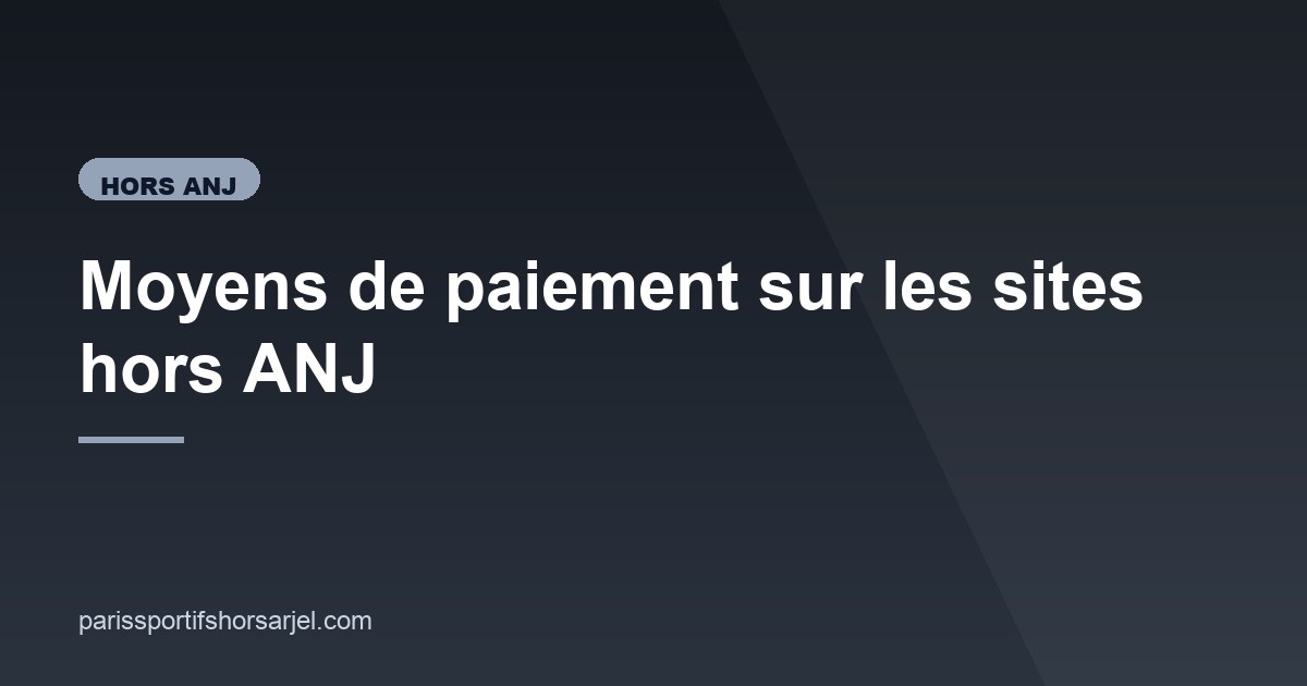 Illustration de l'article consacré aux moyens de paiement hors ANJ